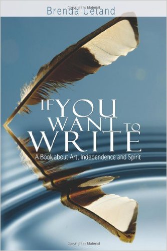 If You Want To Write by Brenda Ueland