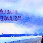 Writing the Personal Essay Workshop in Los Angeles