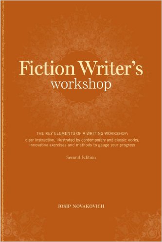 Fiction Writer's Workshop by Josip Novakovich