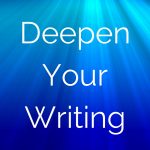 Writing Workshop - Deepen Your Writing