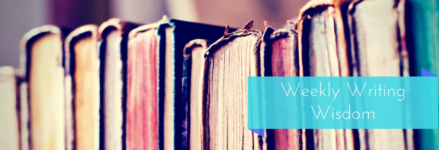 Weekly Articles – Wisdom on the Writing Craft Weekly Articles – Wisdom on the Writing Craft