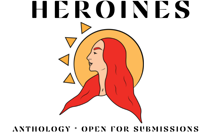 Call for Submissions: Poetry: Heroines Anthology
