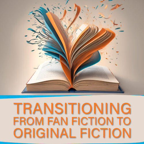 Transition from Fan Fiction to Original Fiction